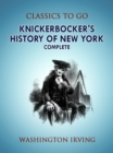 Knickerbocker's History of New York, Complete - eBook