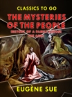 "The Mysteries of the People", or History of a Proletarian Family Across the Ages - eBook