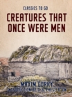 Creatures That Once Were Men - eBook