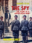 The Spy The Story of a Superfluous Man - eBook