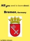 All you need to know about: Bremen, Germany - eBook