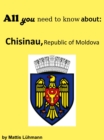 All you need to know about: Chisinau, Republic of Moldova - eBook