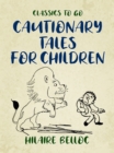 Cautionary Tales for Children - eBook