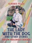 The Lady with the Dog, and Other Stories - eBook