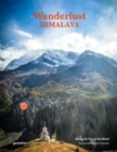 Wanderlust Himalaya : Hiking on Top of the World - Book