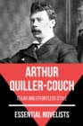 Essential Novelists - Arthur Quiller-Couch : clear and effortless style - eBook