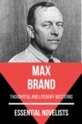 Essential Novelists - Max Brand : thoughtful and literary westerns - eBook