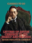 Letters of Anton Chekhov to His Family and Friends - eBook