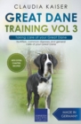 Great Dane Training Vol 3 - Taking care of your Great Dane : Nutrition, common diseases and general care of your Great Dane - Book