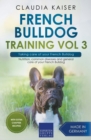 French Bulldog Training Vol 3 - Taking care of your French Bulldog : Nutrition, common diseases and general care of your French Bulldog - Book