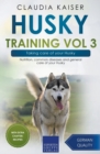 Husky Training Vol 3 - Taking care of your Husky : Nutrition, common diseases and general care of your Husky - Book