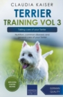 Terrier Training Vol 3 - Taking care of your Terrier : Nutrition, common diseases and general care of your Terrier - Book