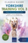Yorkshire Training Vol 3 - Taking care of your Yorkshire Terrier : Nutrition, common diseases and general care of your Yorkshire Terrier - Book