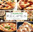 25 delicious pizza recipes - part 1 : Dishes for every taste - Book