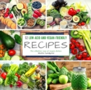 52 low-acid and vegan-friendly recipes : The alkaline way of vegan dishes - Book