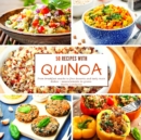 50 recipes with quinoa : From breakfast snacks to fine desserts and tasty main dishes - measurements in grams - Book