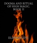 Dogma and Ritual of High Magic. Book II - eBook