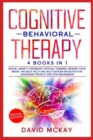 Cognitive Behavioral Therapy : 4 Books in 1: Social Anxiety Disorder, Critical Thinking, Rewire your Brain, The Self Help and Self Esteem Booster for Introvert People (Cbt for Beginners) - Book