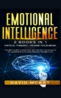 Emotional Intelligence : 2 Books in 1: Critical Thinking + Rewire your Brain. The best guide to mastery and testing your skills of leadership in your business (The Bible 2.0) - Book