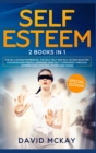 Self Esteem : 2 Books in 1 (The Self Esteem Workbook + The Self Help and Self Esteem Booster for Introvert People) - Book