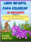 Libro infantil para colorear de dinosaurios : 2 libros en 1: El (unico) libro para colorear de dinosaurios que su hijo necesitara tener - Book