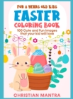 Easter Coloring Book For 8 Years Old Kids : 100 Cute and Fun Images that your kid will love - Book