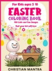 Easter Coloring Book For Kids ages 5-10 : 400 Cute and Fun Images that your kid will love - Book