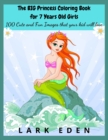 The BIG Princess Coloring Book for 7 Years Old Girls : 100 Cute and Fun Images that your kid will love - Book