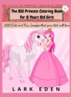 The BIG Princess Coloring Book for 8 Years Old Girls : 100 Cute and Fun Images that your kid will love - Book