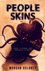 People Skins Volume 1 : Dark, Strange and Fantastic Stories - Book