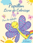 Livre de coloriage de papillons pour les enfants de 4 a 8 ans : Adorables pages a colorier avec des papillons, grandes images uniques et de haute qualite pour les filles, les garcons, les enfants de 4 - Book