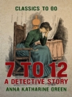 7 to 12 A Detective Story - eBook