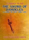 The Sword of Damocles, A Story of New York Life - eBook