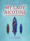 My Lady Nicotine A Study in Smoke - eBook