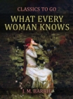 What Every Woman Knows - eBook