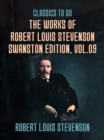 The Works of Robert Louis Stevenson - Swanston Edition, Vol 9 - eBook