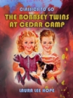 The Bobbsey Twins At Cedar Camp - eBook