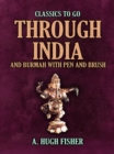 Through India and Burmah with Pen and Brush - eBook