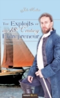 The Exploits of an 18th Century Entrepreneur : 'A Smugglers Tale' - Book