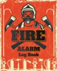 Fire Alarm Log Book : Safety Alarm Data Entry And Fire With Yourself For The Whole Year - Book