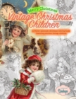 Merry Christmas Vintage Christmas Children. A Winter grayscale christmas coloring book featuring precious vintage children : Vintage christmas coloring books for adults - Book