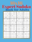16 x 16 Expert Sudoku Book for Adults - Adults Large Print Sudoku Puzzles with Solutions for Advanced Players - Book