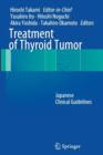 Treatment of Thyroid Tumor : Japanese Clinical Guidelines - Book