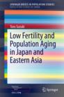 Low Fertility and Population Aging in Japan and Eastern Asia - eBook