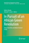 In Pursuit of an African Green Revolution : Views from Rice and Maize Farmers' Fields - Book
