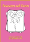 Princesses and Fairies Coloring Book : Activity Book for Children, 55 Fantasy Coloring Designs, Ages 2-4, 4-8. Easy, Large Picture for Coloring with Princesses and Fairies. Great Gift for Boys & Girls - Book