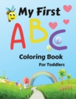 My First ABC Toddler Coloring Book : Coloring and Activity Book for Toddler and Preschooler - Book