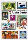 Alain Gree : Works by the French Illustrator from the 1960s - 70s - Book