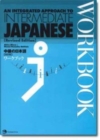An Integrated Approach to Intermediate Japanese Workbook - Book