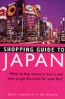 Shopping Guide to Japan : What to Buy, Where to Buy it, and How to Get the Most Out of Your Yen - Book